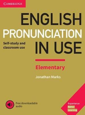 English Pronunciation in Use Elementary Book with Answers and Downloadable Audio : English Pronunciation in Use - Jonathan Marks