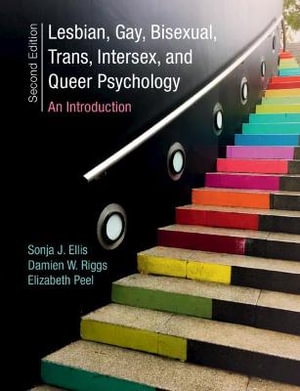 Lesbian, Gay, Bisexual, Trans, Intersex, and Queer Psychology : An Introduction - Sonja J. Ellis