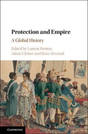 Protection and Empire : A Global History - Lauren Benton