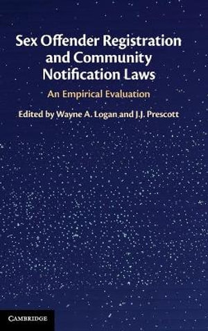 Sex Offender Registration and Community Notification Laws : An Empirical Evaluation - Wayne A. Logan