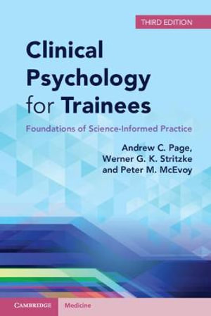 Clinical Psychology for Trainees  : 3rd Edition - Foundations of Science-Informed Practice - Andrew C. Page