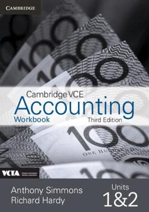 Cambridge VCE Accounting Units 1 and 2 Workbook : 3rd Edition - Anthony Simmons