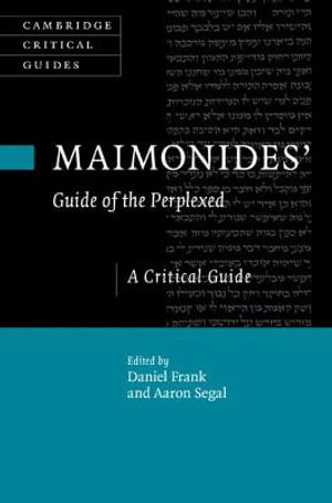 Maimonides' Guide of the Perplexed : A Critical Guide - Daniel Frank