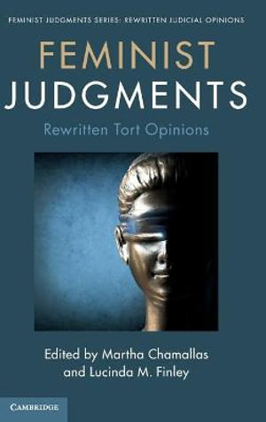 Feminist Judgments : Rewritten Tort Opinions - Martha Chamallas