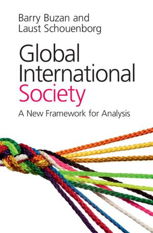 Global International Society : A New Framework for Analysis - Barry Buzan