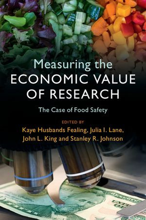 Measuring the Economic Value of Research : The Case of Food Safety - Kaye Husbands Fealing