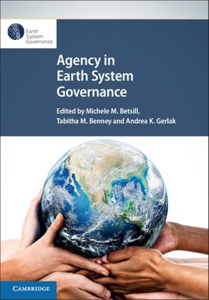 Agency in Earth System Governance - Michele M. Betsill