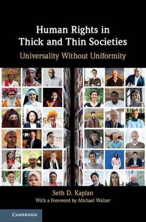 Human Rights in Thick and Thin Societies : Universality without Uniformity - Seth D. Kaplan