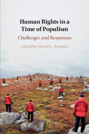 Human Rights in a Time of Populism : Challenges and Responses - Gerald L. Neuman