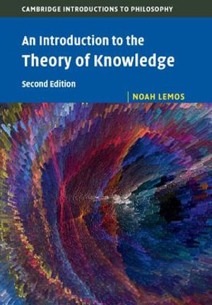 An Introduction to the Theory of Knowledge : 2nd Edition - Noah Lemos