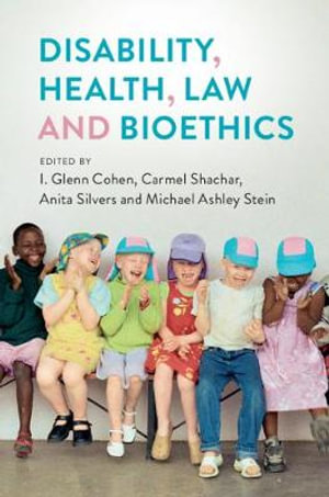 Disability, Health, Law, and Bioethics - I. Glenn Cohen