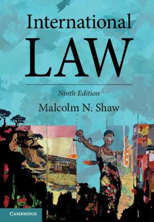 International Law : 9th edition - Malcolm N. Shaw