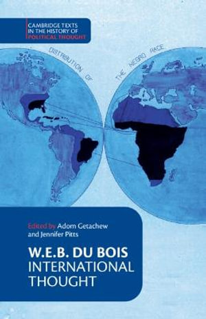 W. E. B. Du Bois : International Thought - W. E. B. Du Bois