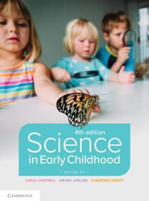 Science in Early Childhood : 4th edition - Coral Campbell