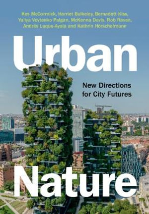 Urban Nature : New Directions for City Futures - Kes McCormick