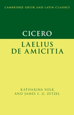 Cicero : Laelius de amicitia - Katharina Volk