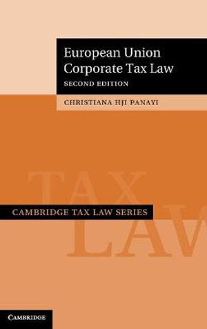 European Union Corporate Tax Law : 2nd Edition - Christiana H. J. I. Panayi