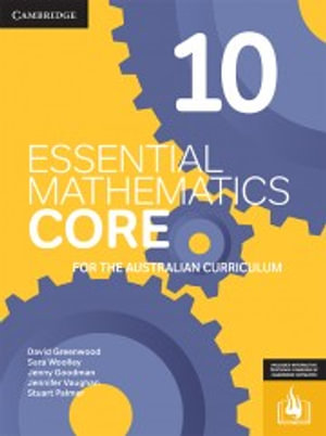 Essential Mathematics CORE for the Australian Curriculum Year 10 : Essential Mathematics - David Greenwood