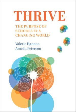 Thrive : The Purpose of Schools in a Changing World - Valerie Hannon