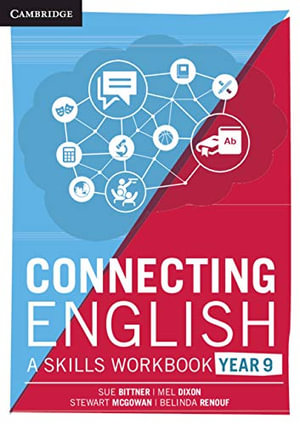 Connecting English : A Skills Workbook Year 9 - Sue Bittner