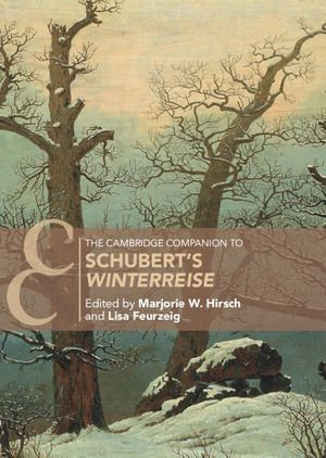 The Cambridge Companion to Schubert's 'Winterreise' : Cambridge Companions to Music - Marjorie W. Hirsch