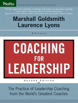 Coaching for Leadership : The Practice of Leadership Coaching from the World's Greatest Coaches - Marshall Goldsmith