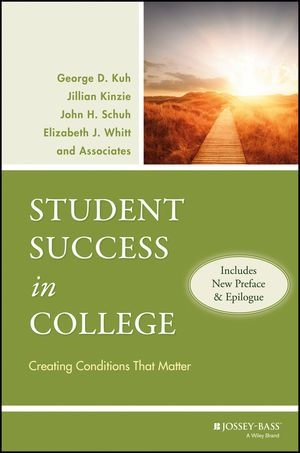 Student Success in College : Creating Conditions That Matter - George D. Kuh