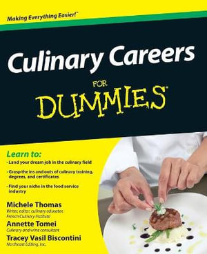 Culinary Careers For Dummies : For Dummies - Michele Thomas