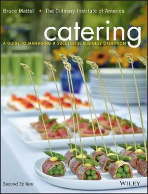 Catering 2ed : A Guide to Managing a Successful Business Operation - Bruce Mattel