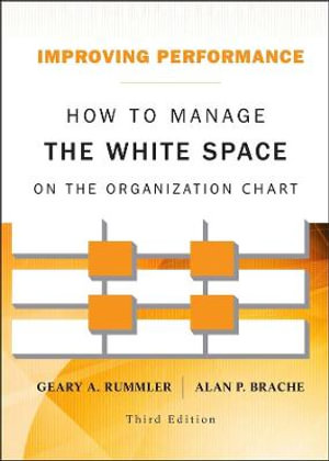 Improving Performance : How to Manage the White Space on the Organization Chart - Geary A. Rummler