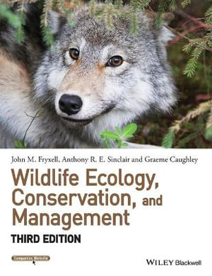 Wildlife Ecology, Conservation, and Management : *UNALLOCATED* - John M. Fryxell