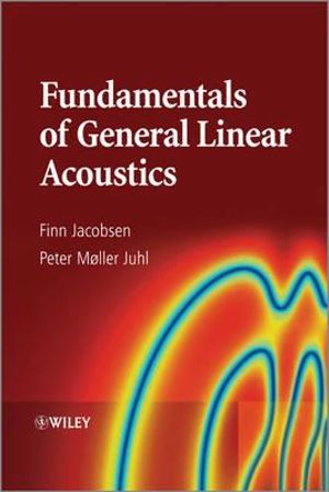 Fundamentals of General Linear Acoustics - Finn Jacobsen