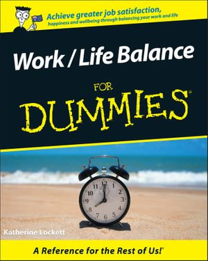 Work / Life Balance For Dummies - Katherine Lockett