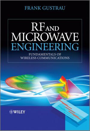 RF and Microwave Engineering : Fundamentals of Wireless Communications - Frank Gustrau