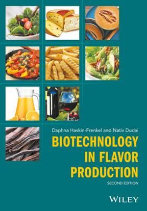 Biotechnology in Flavor Production : 2nd Edition - Daphna Havkin-Frenkel