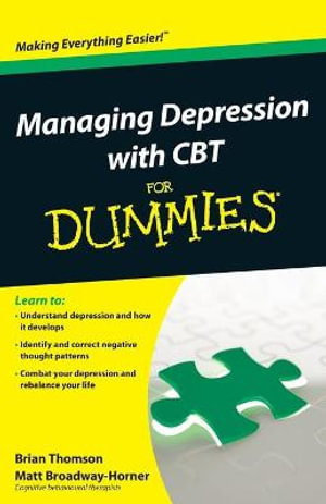 Managing Depression with CBT For Dummies : For Dummies - Brian Thomson