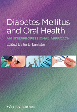 Diabetes Mellitus and Oral Health : An Interprofessional Approach - Ira B. Lamster