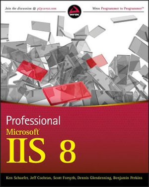 Professional Microsoft IIS 8 - Kenneth Schaefer