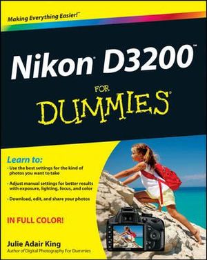 Nikon D3200 For Dummies : For Dummies - Julie Adair King