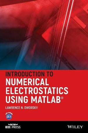 Introduction to Numerical Electrostatics Using MATLAB : IEEE Press - Lawrence N. Dworsky