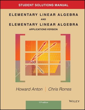 Student Solutions Manual to accompany Elementary Linear Algebra, Applications version, 11e - Howard Anton