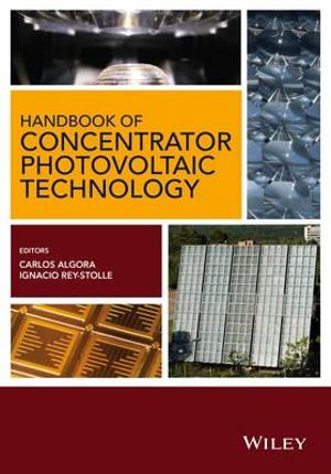 Handbook of Concentrator Photovoltaic Technology - Carlos Algora