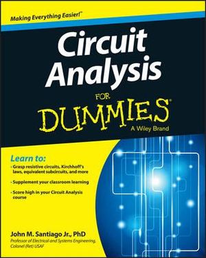 Circuit Analysis For Dummies : For Dummies - John Santiago