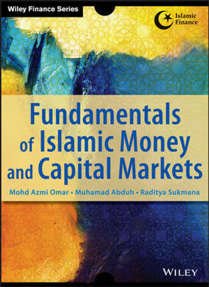 Fundamentals of Islamic Money and Capital Markets : Wiley Finance - Azmi Omar