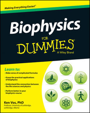 Biophysics For Dummies : For Dummies - Ken Vos