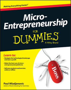 Micro-Entrepreneurship For Dummies : For Dummies (Business & Personal Finance) - Paul Mladjenovic