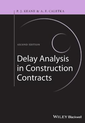 Delay Analysis in Construction Contracts - P. John Keane