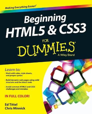 Beginning HTML5 and CSS3 For Dummies : For Dummies - Ed Tittel