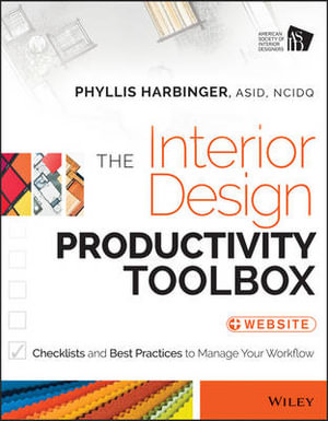 The Interior Design Productivity Toolbox : Checklists and Best Practices to Manage Your Workflow - Phyllis Harbinger