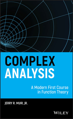 Complex Analysis : A Modern First Course in Function Theory - Jerry R. Muir Jr.